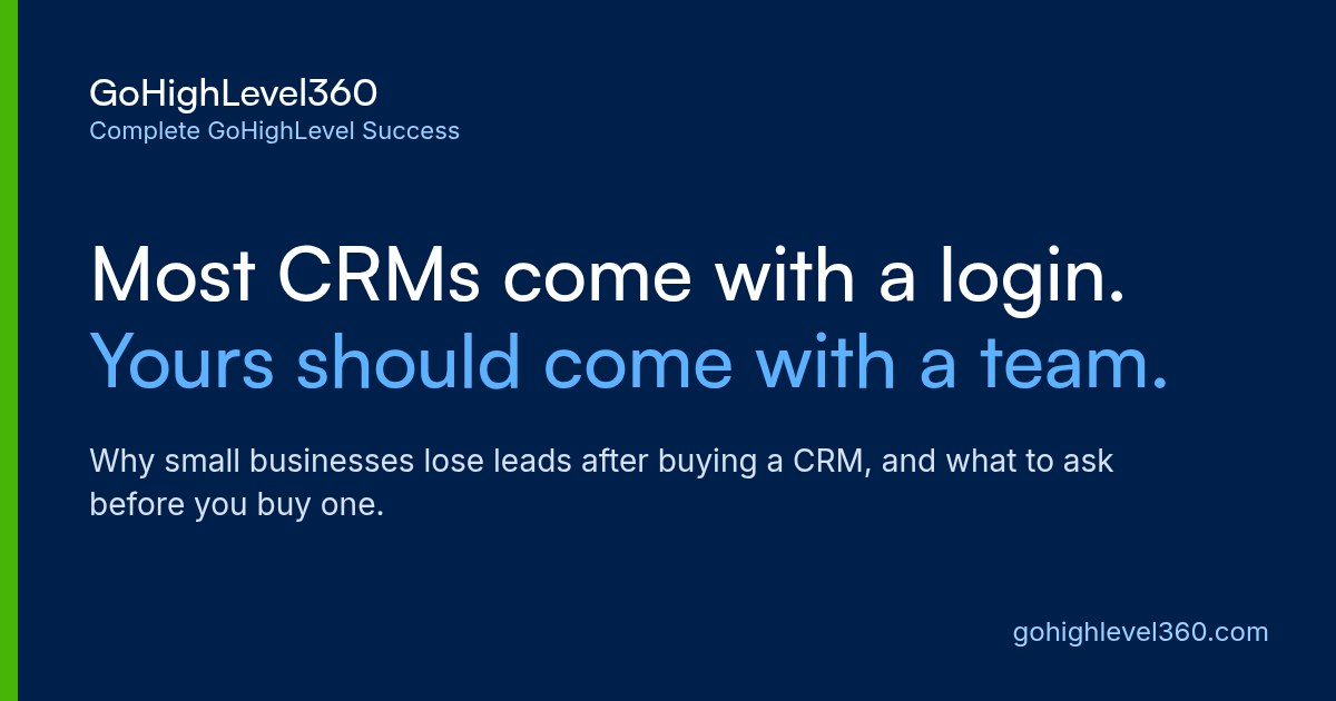 Most CRMs come with a login. Yours should come with a team. GoHighLevel360
